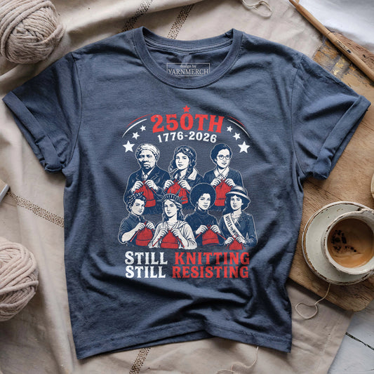 Still Knitting Still Resisting T-shirt
