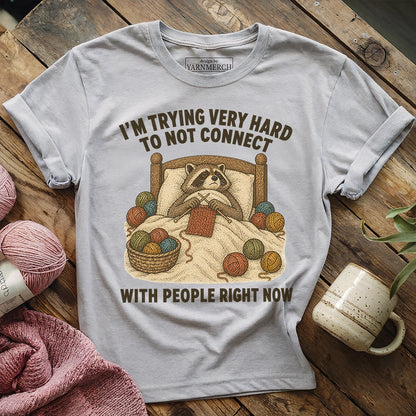 Trying To Not Connect With People T-shirt
