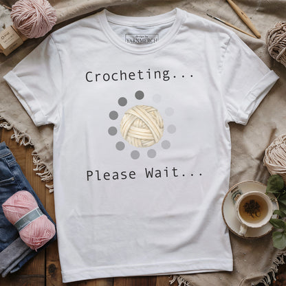 Crocheting In Progress T-shirt