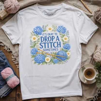 Drop A Stitch Sometimes T-shirt