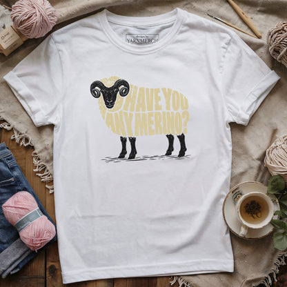 Have You Any Merino? T-shirt