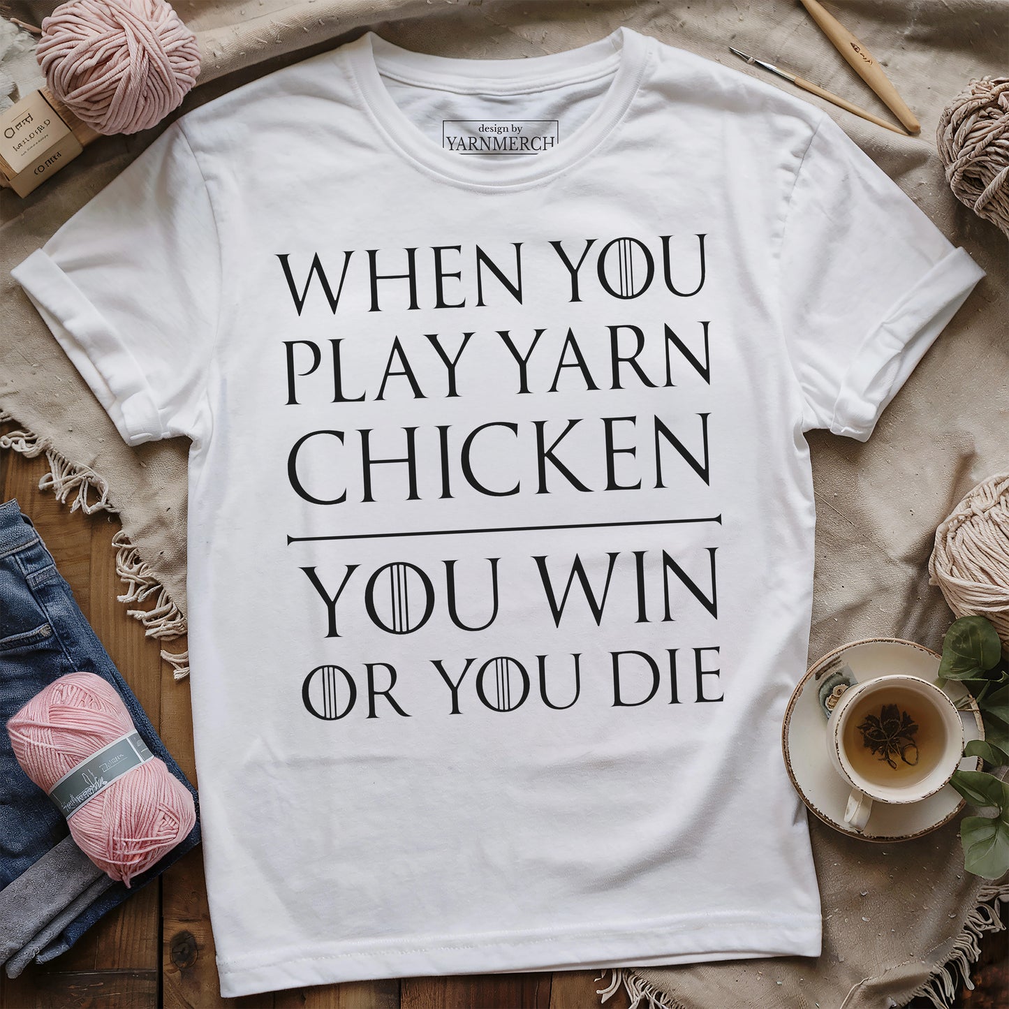 I Play Game Of Yarn Chicken T-shirt