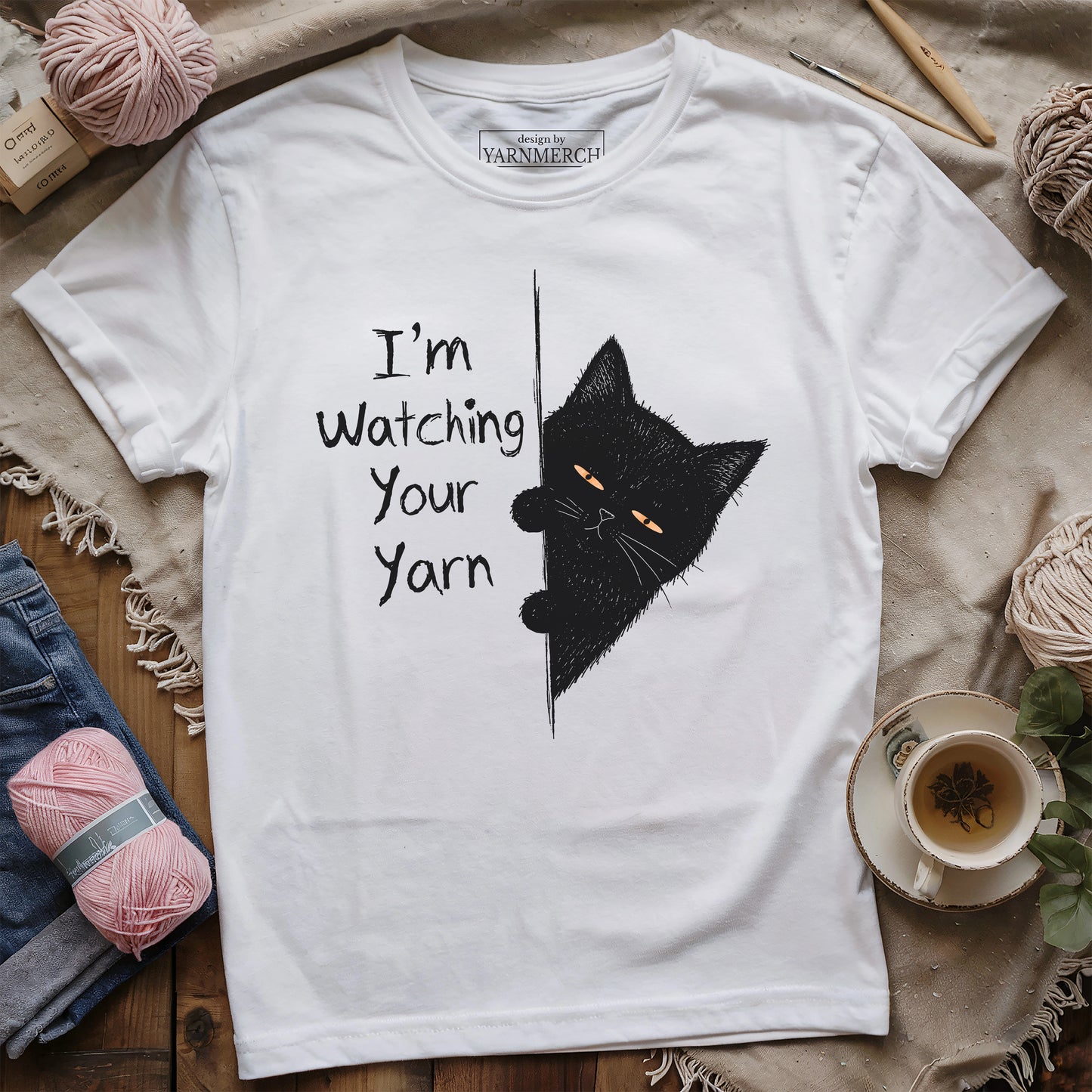I'm Watching Your Yarn T-shirt