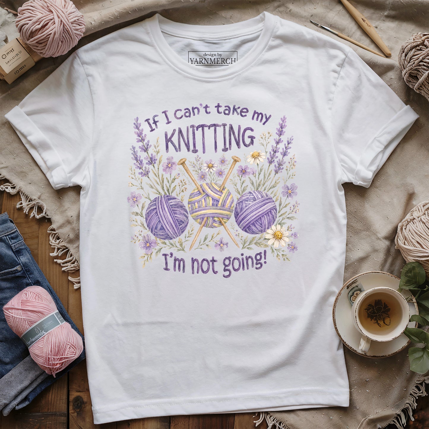 If I Can't Knit, I'm Staying T-shirt