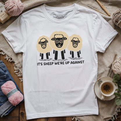 It's Sheep We're Up Against T-shirt