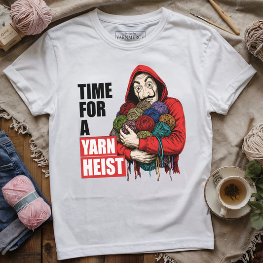 It's Time For A Yarn Heist T-shirt