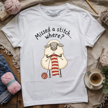 Missed A Stitch...Where? T-shirt