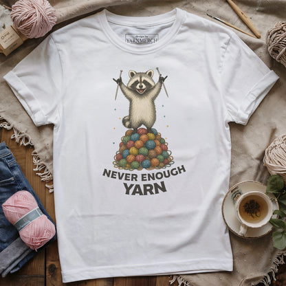 Never Enough Yarn T-shirt