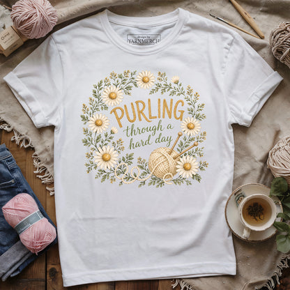 Purling Through A Hard Day T-shirt