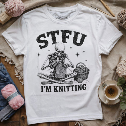 STFU I'm Knitting T-shirt