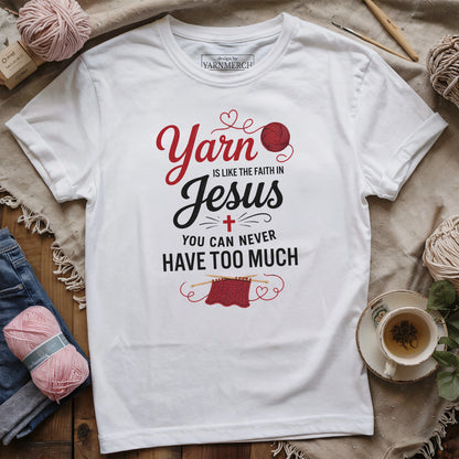There Is No Too Much Yarn T-shirt