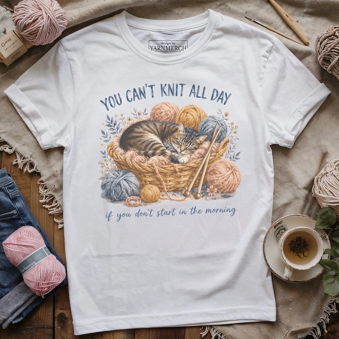 You Can't Knit All Day T-shirt