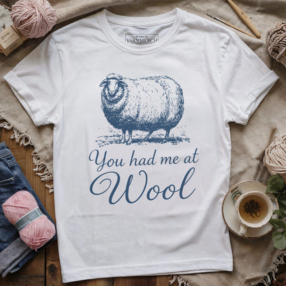 You Had Me At Wool T-shirt