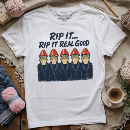 Rip It Real Good T-shirt