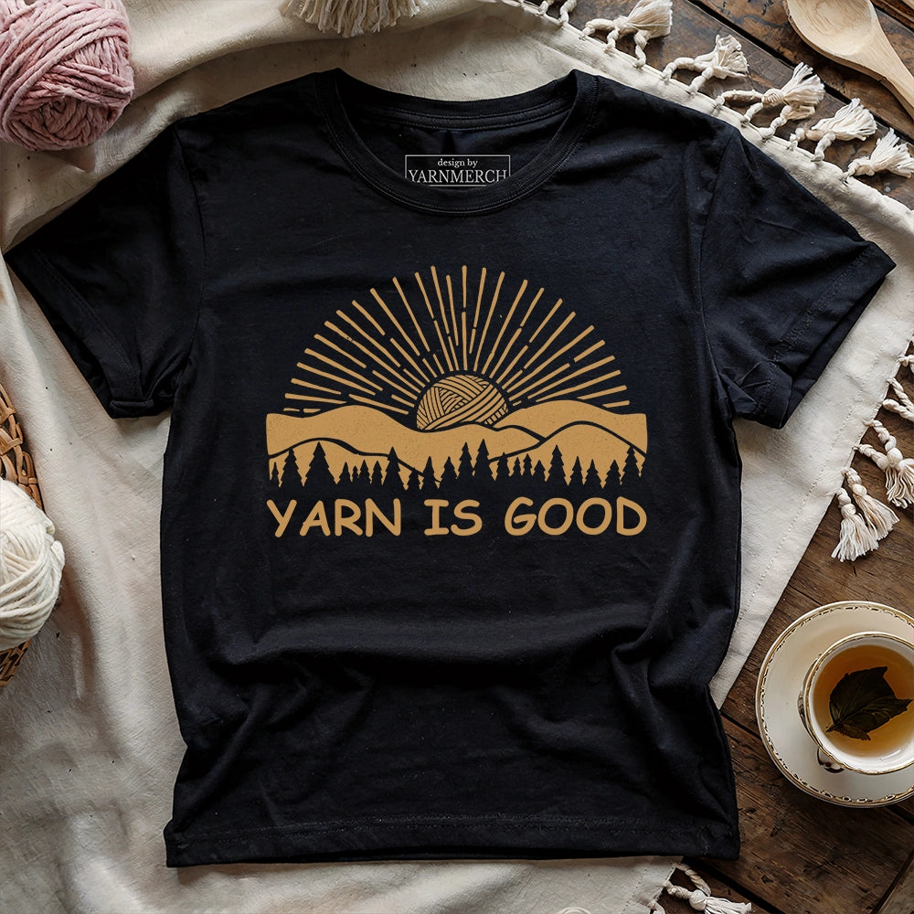 Yarn Is Good T-shirt