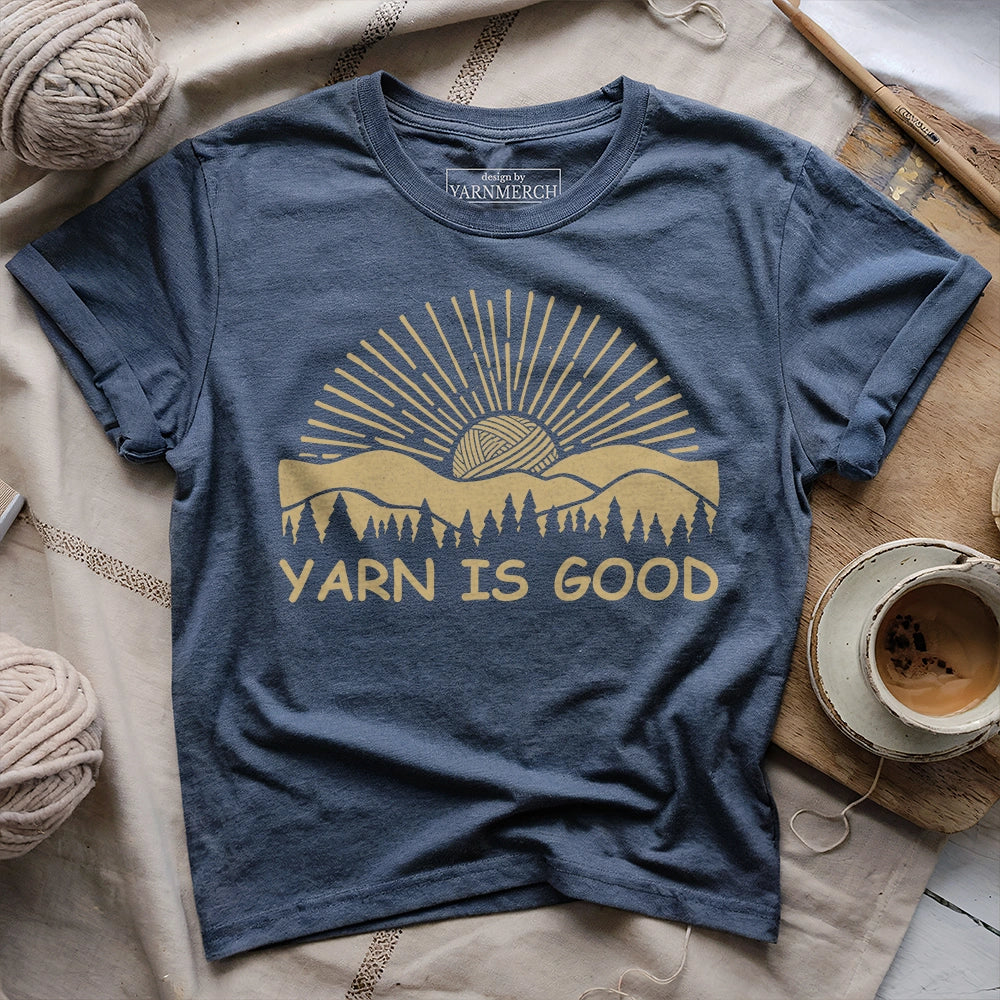 Yarn Is Good T-shirt