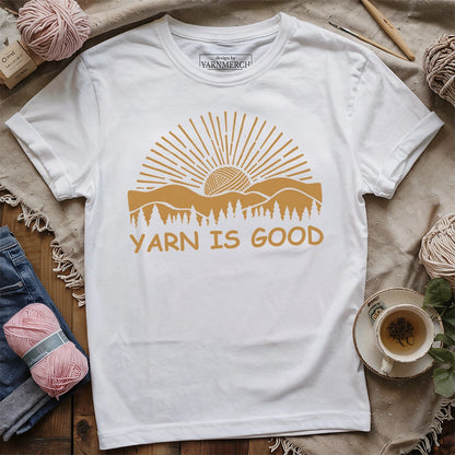 Yarn Is Good T-shirt