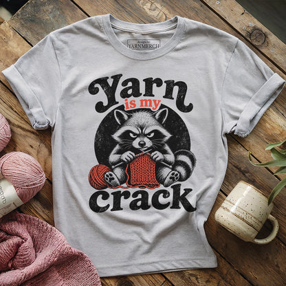 Yarn Is My Crack T-shirt