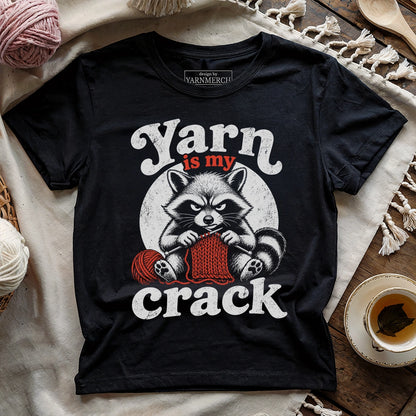 Yarn Is My Crack T-shirt