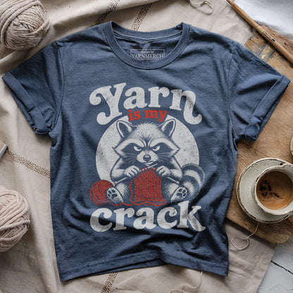Yarn Is My Crack T-shirt