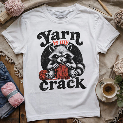 Yarn Is My Crack T-shirt