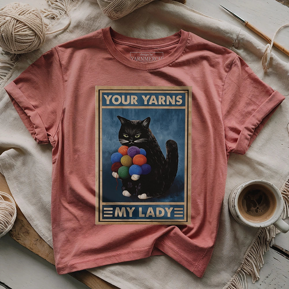 Your Yarn My Lady T-shirt