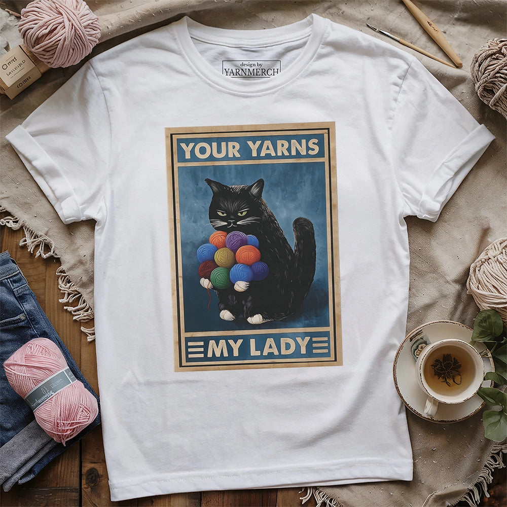 Your Yarn My Lady T-shirt