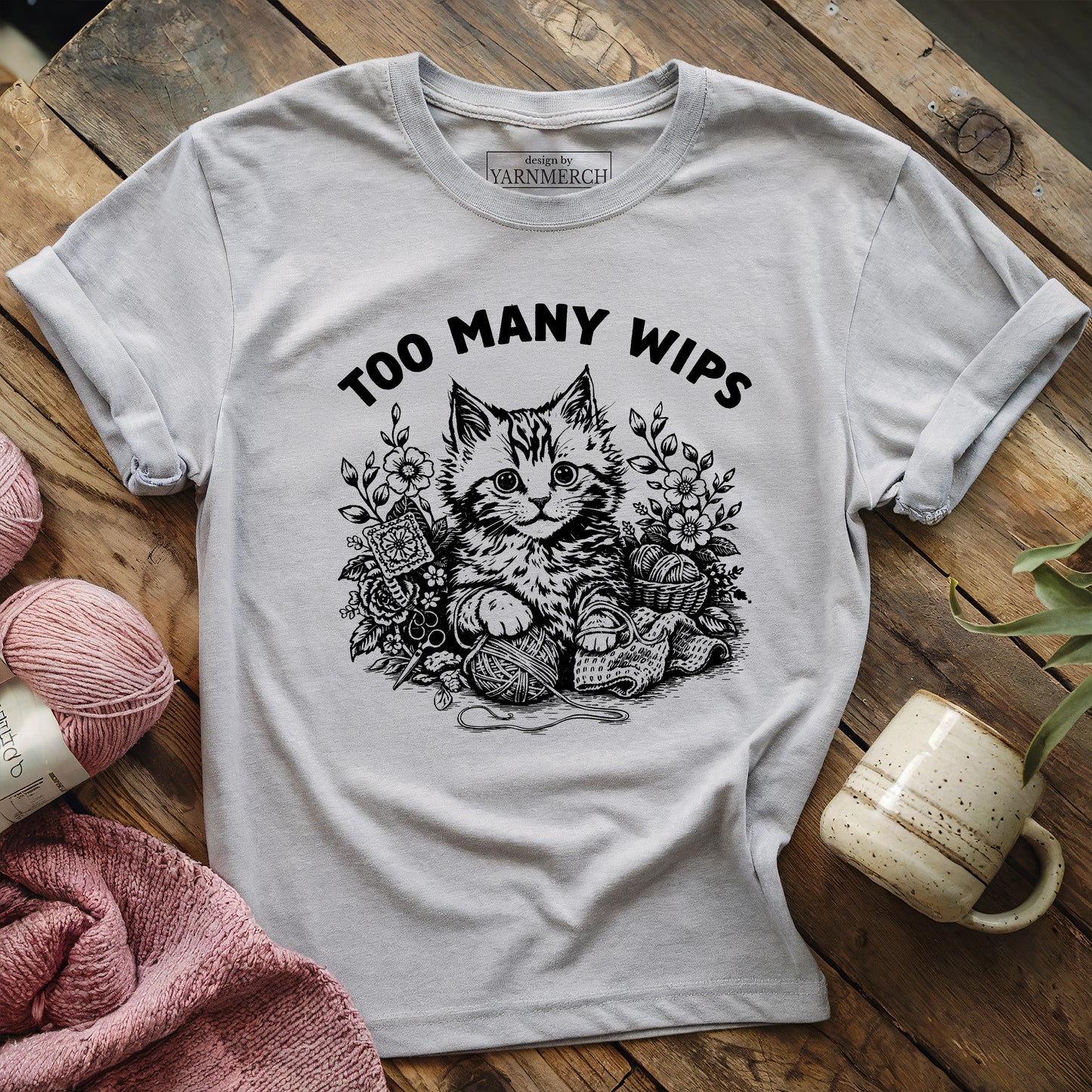 Too Many WIPs T-shirt