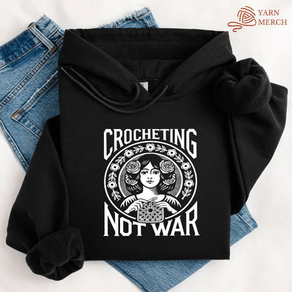 Crocheting Not War Hoodie