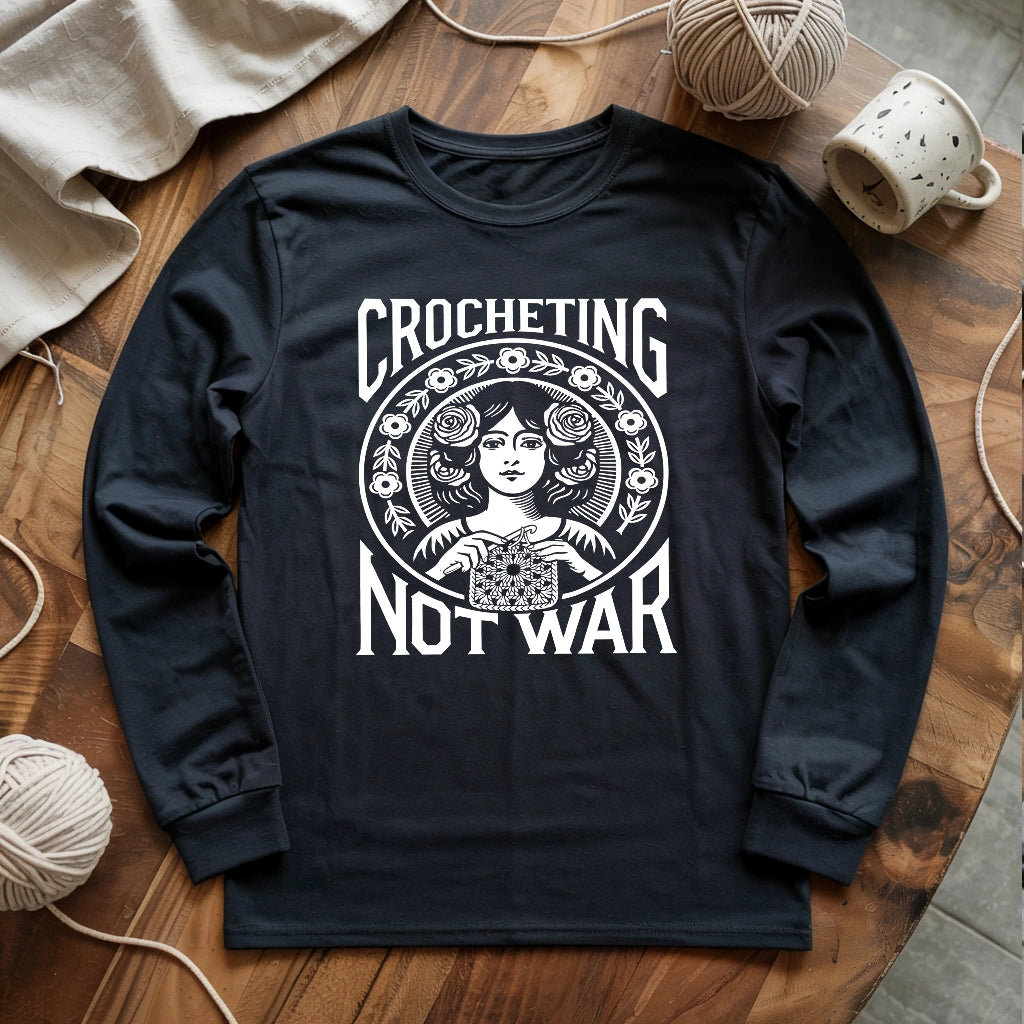 Crocheting Not War Long Sleeve T-shirt