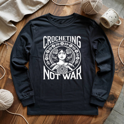 Crocheting Not War Long Sleeve T-shirt