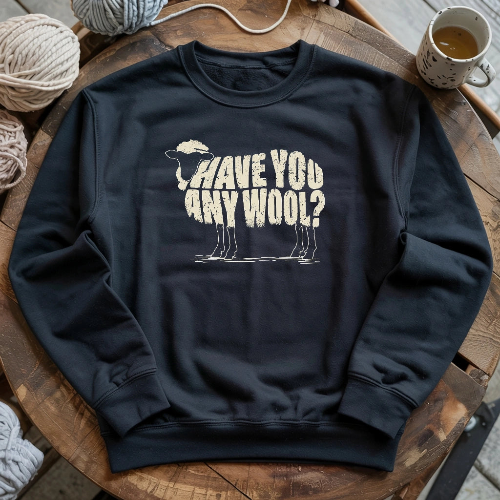 Have You Any Wool? Sweatshirt