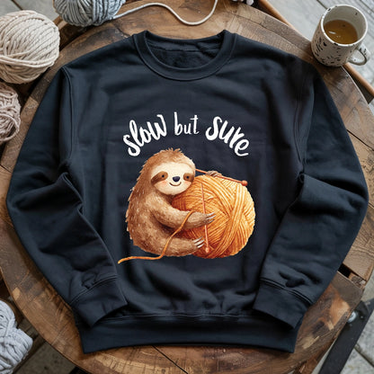 Slow But Sure Sweatshirt