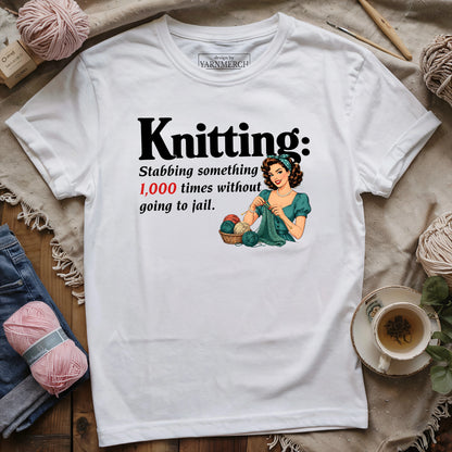Knitting Without Going To Jail T-shirt