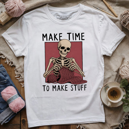 Make Time To Make Stuff T-shirt