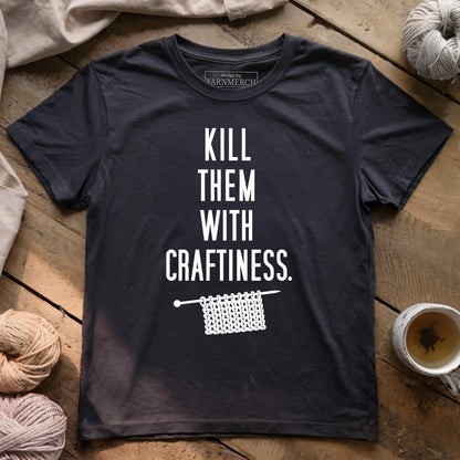 Kill Them With Craftiness T-shirt
