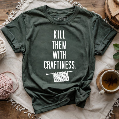 Kill Them With Craftiness T-shirt