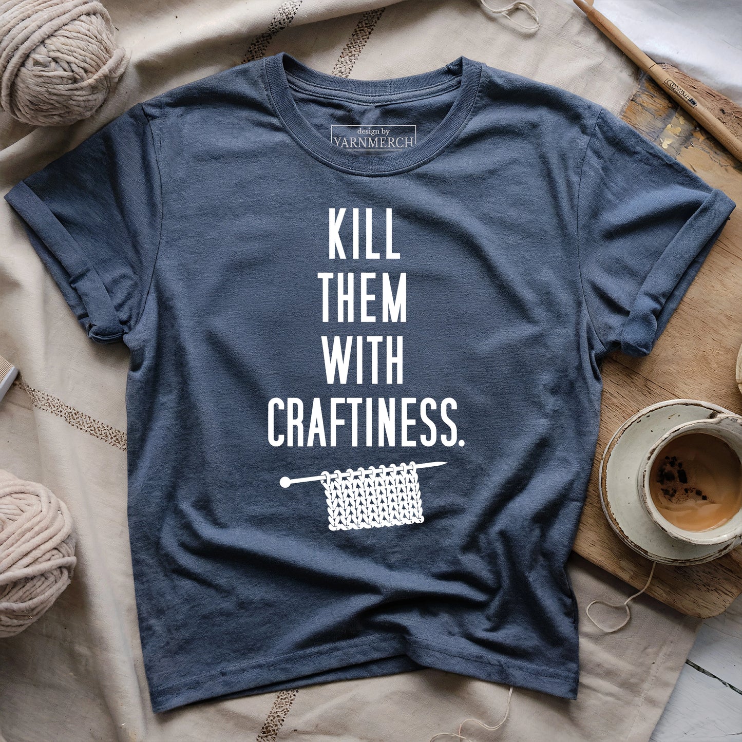 Kill Them With Craftiness T-shirt