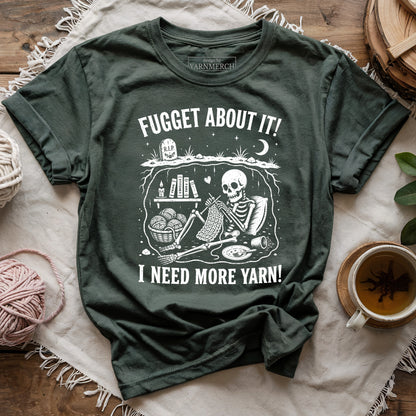 Fugget About It! T-shirt
