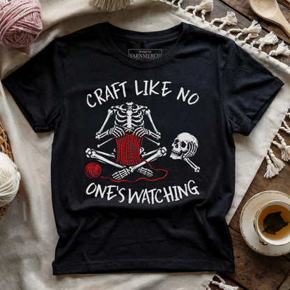 Craft Like No One's Watching T-shirt