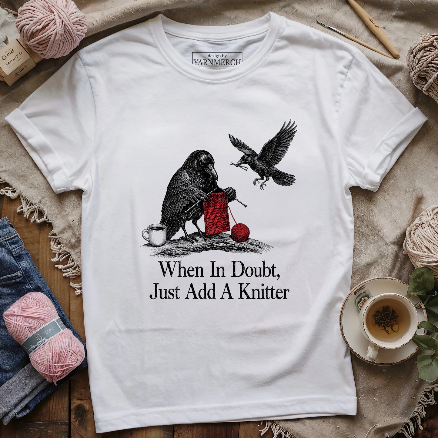 When In Doubt, Just Add A Knitter T-shirt