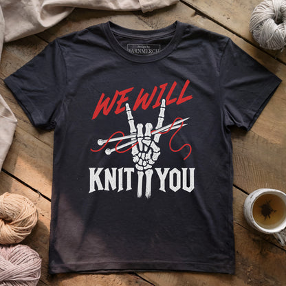 We Will Knit You T-shirt