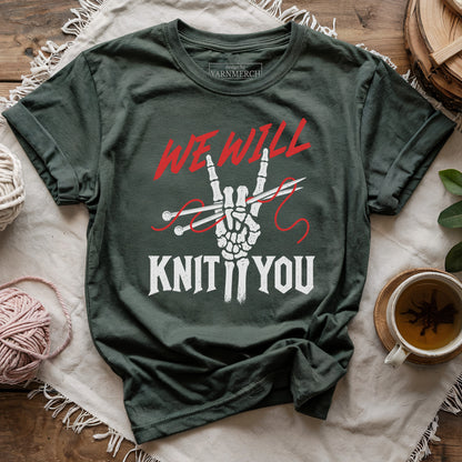 We Will Knit You T-shirt