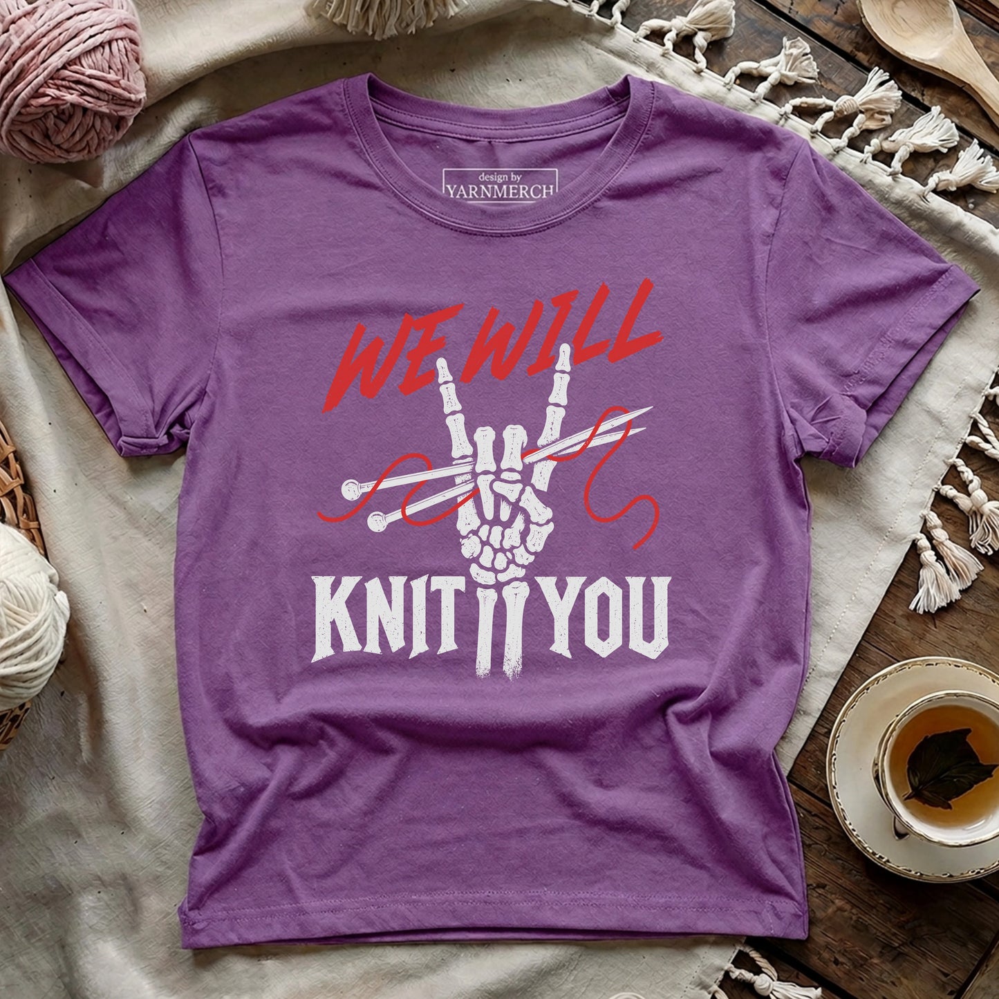 We Will Knit You T-shirt