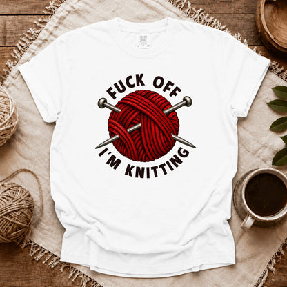 Comfort Colors Fuck Off, I'm Knitting T-shirt