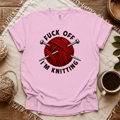 Comfort Colors Fuck Off, I'm Knitting T-shirt