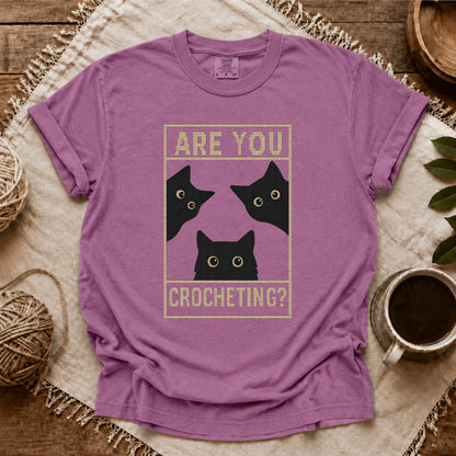 Comfort Colors Are U Crocheting T-shirt