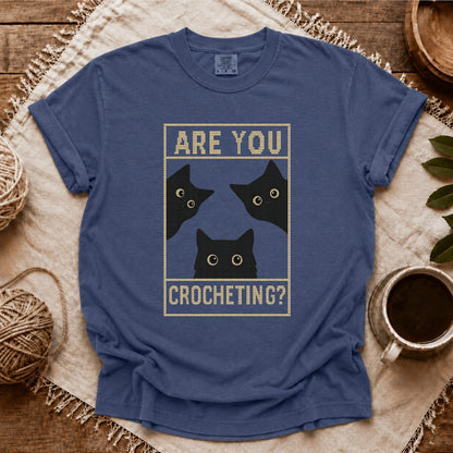 Comfort Colors Are U Crocheting T-shirt