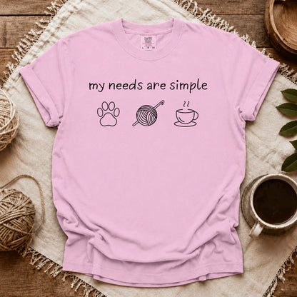 Comfort Colors My Needs Are Simple T-shirt