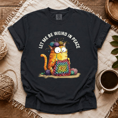 Comfort Colors Be Weird In Peace T-shirt